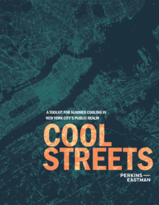 Cool Streets: A Toolkit for Summer Cooling in New York City’s Public Realm 1