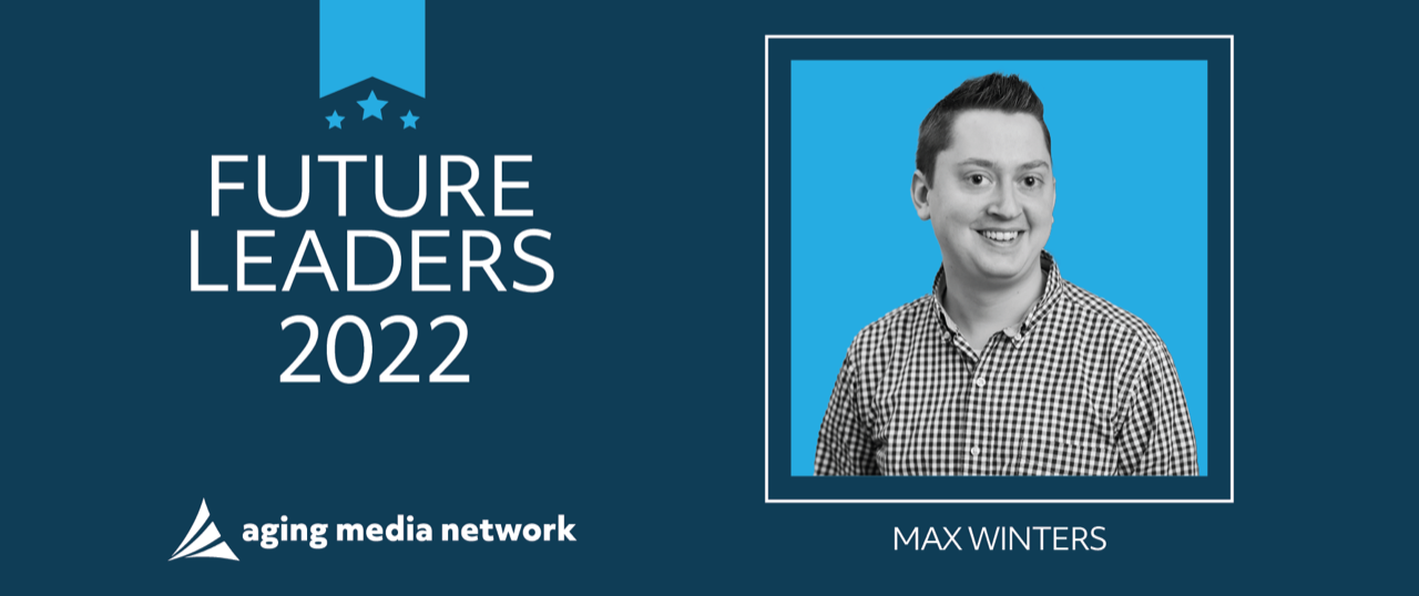 Senior Associate Max Winters Selected Among Aging Media's Future Leaders Class of 2022 in Senior Housing